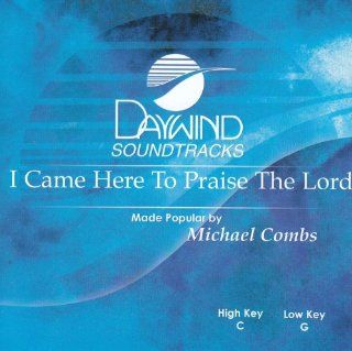 I Came Here To Praise The Lord [Accompaniment/Performance Track] Music