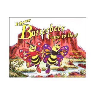 How Butterbees Came to Bee (2nd Revised Edition) Block Tania 9780966204834 Books