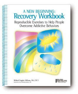 A New Beginning Recovery Workbook Reproducible Exercises to Help People Overcome Addictive Behaviors 9781893277090 Social Science Books @