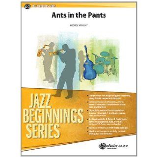 Ants in the Pants (Jazz Beginnings) George Vincent 9780757935176 Books