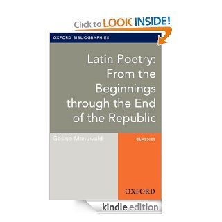 Latin Poetry From the Beginnings through the End of the Republic Oxford Bibliographies Online Research Guide (Oxford Bibliographies Online Research Guides) eBook Gesine Manuwald Kindle Store