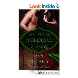 A Soldier's Woman (The Beginnings Series Book 1)   Kindle edition by Ava Delany. Romance Kindle eBooks @ .