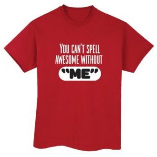 YOU CAN'T SPELL AWESOME WITHOUT ME SWEATSHIRT Clothing