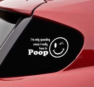 I'm only speeding cause I really have to poop funny joke vinyl decal bumper sticker drifting drift JDM turbo Automotive