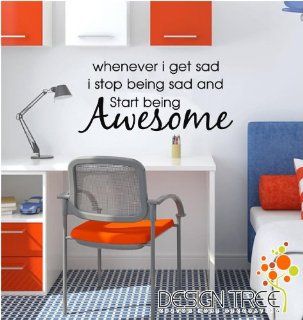 WHENEVER I GET SAD I STOP BEING SAD AND START BEING AWESOME   Wall Art Decal   Home Decor   Famous & Inspirational Quotes ~MATTE BLACK~   Wall Decor Stickers  