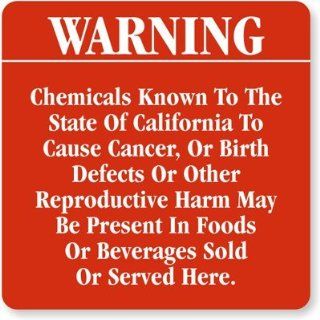 Warning Chemicals Known To The State Of California To Cause Cancer, Or Birth Defects Or Other Reproductive Harm May Be Present In Foods Or Beverages Sold Or Served Here., Plastic Sign, 5" x 5" Industrial Warning Signs Industrial & Scientif