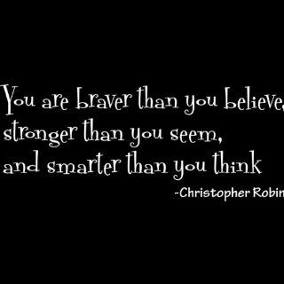 You are braver than you believesmarter than you think, stronger than you see. Christopher Robin Vinyl Wall Quote, White   Nursery Wall D?cor
