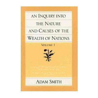 An Inquiry into the Nature and Causes of the Wealth of Nations (The Glasgow Edition of the Works & Correspondence of Adam Smith) Vol. 1 & 2) Adam Smith 0884695138831 Books