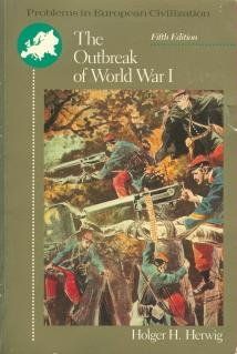 The Outbreak of World War I Causes and Responsibilities (Problems in European Civilization) (9780669213591) Holger H. Herwig Books
