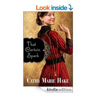 That Certain Spark (Only In Gooding Book #4)   Kindle edition by Cathy Marie Hake. Religion & Spirituality Kindle eBooks @ .