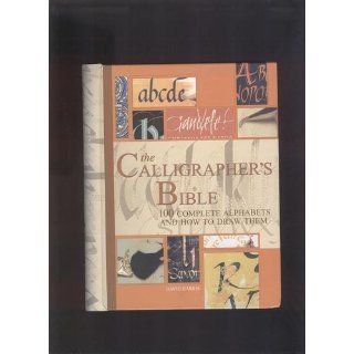 The Calligrapher's Bible 100 Complete Alphabets and How to Draw Them David Harris 9780713665048 Books
