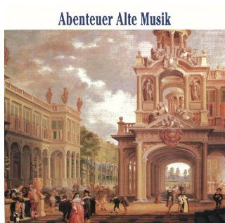 Abenteuer Alte Musik Music
