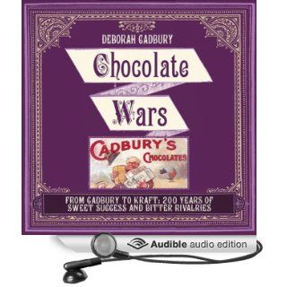Chocolate Wars The 150 Year Rivalry Between the World's Greatest Chocolate Makers (Audible Audio Edition) Deborah Cadbury Books