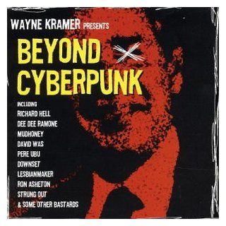 Wayne Kramer Presents Beyond Cyberpunk Music