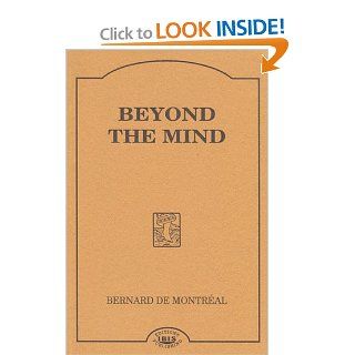 Beyond The Mind Bernard de Montreal 9780968352304 Books
