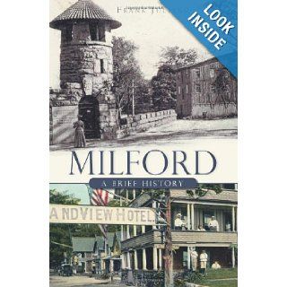 Milford (CT) A Brief History Frank Juliano 9781596299245 Books