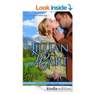 Then Came You A Prequel to The McPhee Clan   Kindle edition by Jillian Hart. Romance Kindle eBooks @ .