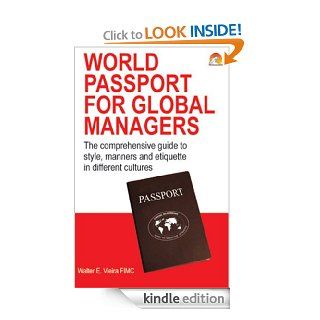 World Passport for Global Managers   Kindle edition by Walter Viera. Business & Money Kindle eBooks @ .