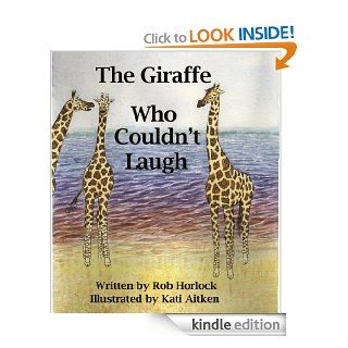 The Giraffe Who Couldn't Laugh (Creature Teachers   early readers)   Kindle edition by Rob Horlock, Kati Aitken. Children Kindle eBooks @ .