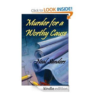 Murder for a Worthy Cause (A Liz Phillips and Detective John Flynn mystery) eBook Neal Sanders Kindle Store