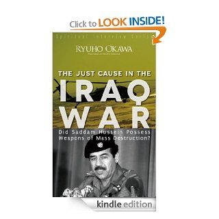 The Just Cause in the Iraq War Did Saddam Hussein Possess Weapons of Mass Destruction? eBook Ryuho Okawa Kindle Store