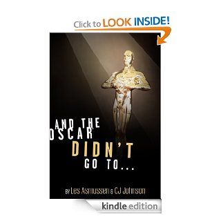 And The Oscar Didn't Go To  Kindle edition by CJ Johnson, Les Asmussen. Humor & Entertainment Kindle eBooks @ .