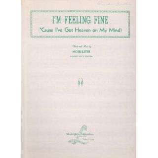 I'm Feeling Fine ('Cause I've Got Heaven On My Mind) (Shaped Note Edition) Mosie Lister Books