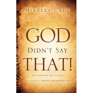 God Didn't Say That Mikaela Cade 9781607918240 Books