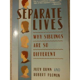 Separate Lives Why Siblings Are So Different Judy Dunn, Robert Plomin 9780465076895 Books