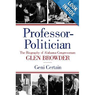 Professor Politician Biography of Alabama Congressman Glen Browder Geni Certain 9781588382542 Books