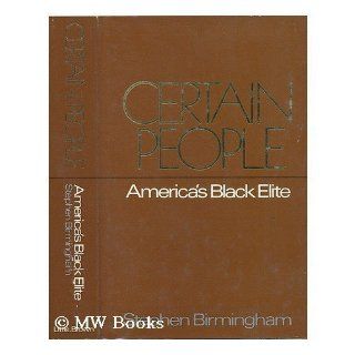 Certain People America's Black Elite Stephen Birmingham 9780316096423 Books