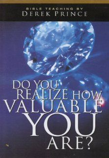 Do You Realize How Valuable You Are ? Derek Prince Books