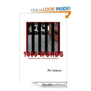 1000 Words   sometimes the truth doesn't matter eBook Pat Addams Kindle Store