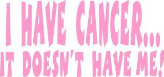 I Have Cancer It Doesn't Have Me Breast Cancer Sticker Car Decal Automotive