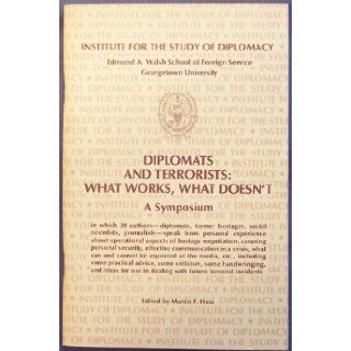 Diplomats and terrorists What works, what doesn't  a symposium 9780934742177 Books