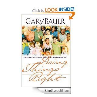 Doing Things Right eBook Gary Bauer Kindle Store