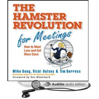 The Hamster Revolution for Meetings How to Meet Less and Get More Done (Audible Audio Edition) Mike Vicki Song, Tim Halsey, Erik Synnestvetd Books
