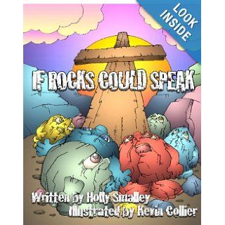 If Rocks Could Speak Holly Smalley, Kevin Collier 9781935079125 Books