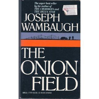 The Onion Field Joseph Wambaugh 9780385341592 Books