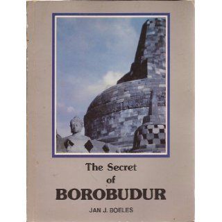 The secret of Borobudur Jan J. Boeles 9789748608730 Books