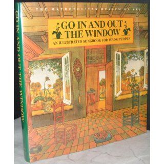 Go In and Out the Window An Illustrated Songbook For Children Dan Fox 9780805006285 Books