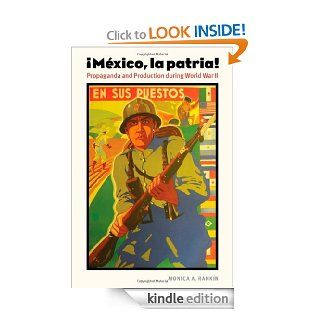 Mexico, la patria Propaganda and Production during World War II (The Mexican Experience) eBook Monica A. Rankin Kindle Store