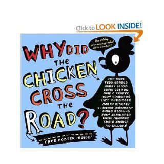 Why Did the Chicken Cross the Road? [Hardcover] Harry Bliss, David Catrow, Marla Frazee, Jerry Pinkney, Chris Raschka, Judy Schachner, David Shannon, Mo Willems Jon Agee Tedd Arnold Books
