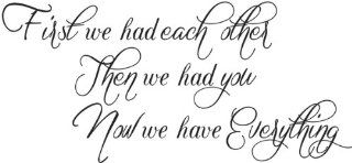 First we had each other Then we had you Now we have Everything wall quote wall decals wall decal wall sticker   Wall Decor Stickers