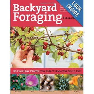 Backyard Foraging 65 Familiar Plants You Didn't Know You Could Eat Ellen Zachos 9781612120096 Books