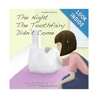 The Night The Toothfairy Didn't Come Kelly Lynn Geiges 9781468082098 Books