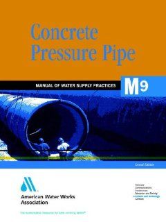 Concrete Pressure Pipe (M9) Awwa 9780898670677 Books
