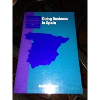 Doing Business in Spain (Ernst & Young's International Business Series) The Editiors for Ernst & Young Books