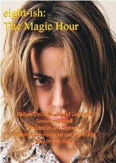 eight ish The Magic Hour Richard DeGuilio, Rachel Germaine, Kristen Hepinstall, Jon Raymond, Gus Sacks Movies & TV