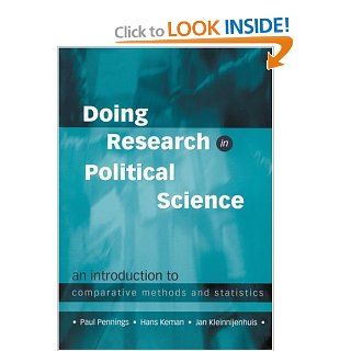 Doing Research in Political Science An Introduction to Comparative Methods and Statistics Paul Pennings, Hans Keman, Jan Kleinnijenhuis 9780761951032 Books
